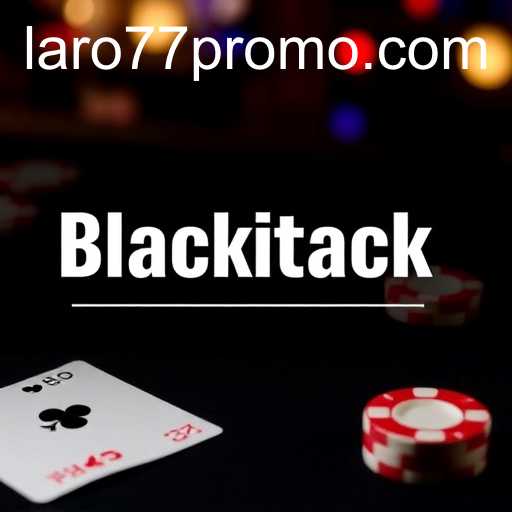 The Thrilling World of Blackjack