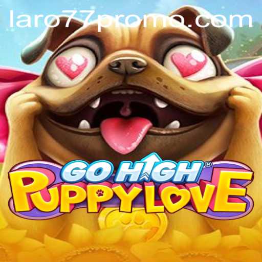 Discovering GoHighPuppyLove: A Thrilling Adventure with Laro77